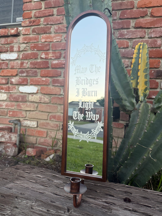 May the Bridges I Burn Light My Way Sconce