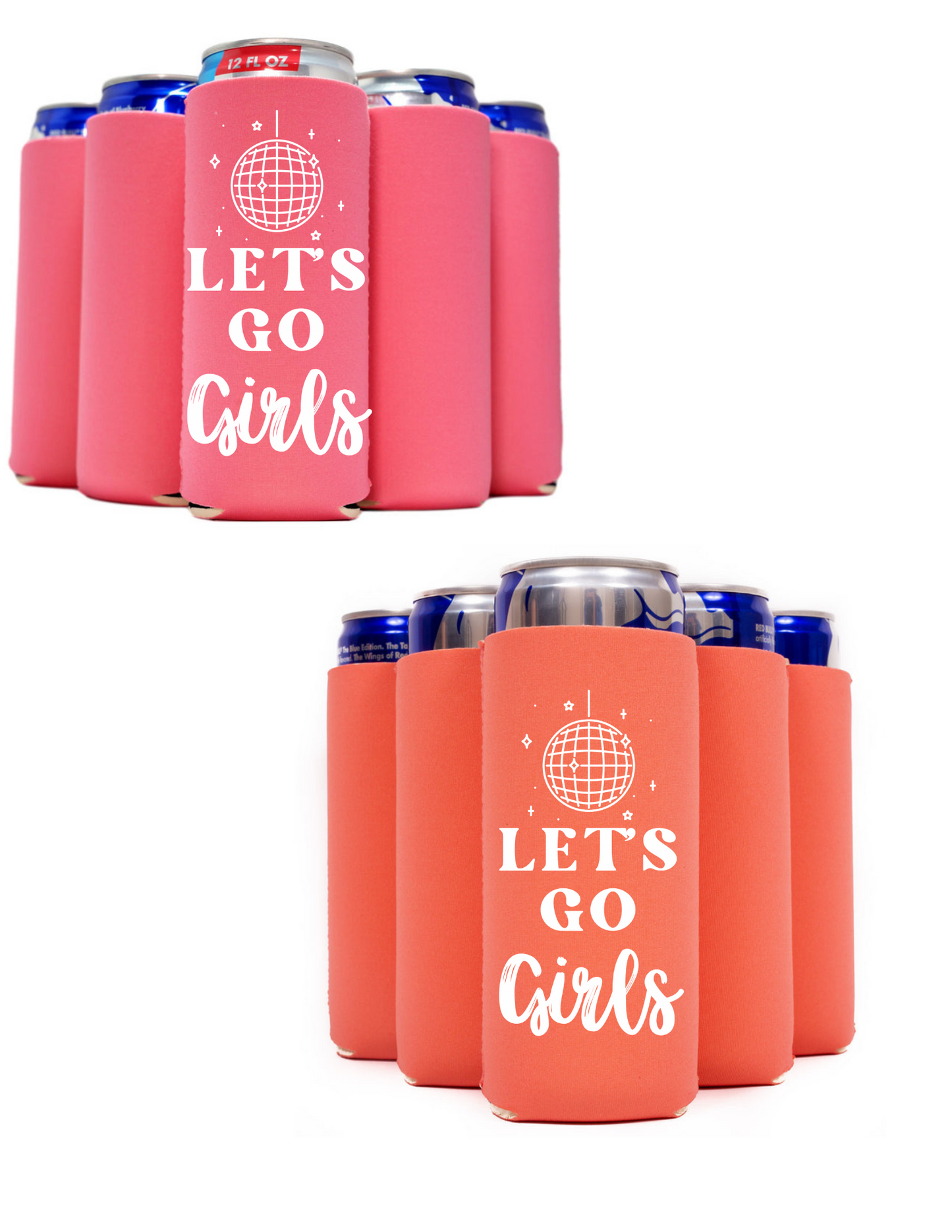 Man I Feel Like A Bride Koozie/Let’s Go Girls